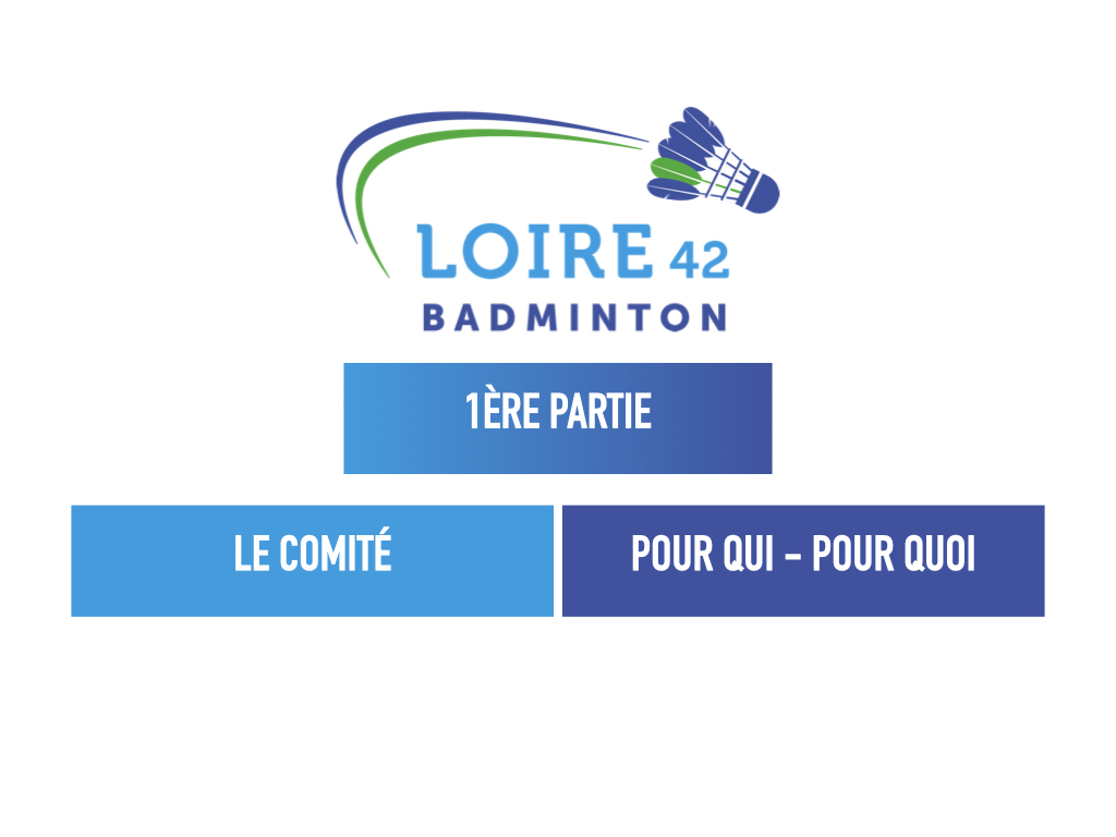 1. COMITÉ DE LA LOIRE, POUR QUI, POUR QUOI ?